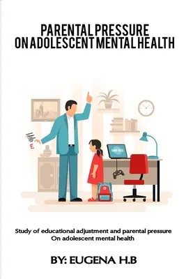 Studie über Bildungsanpassung und elterlichen Druck auf die psychische Gesundheit von Jugendlichen - Study of educational adjustment and parental pressure on adolescent mental health