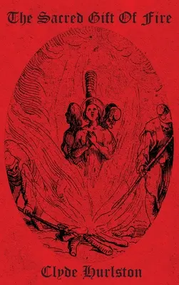 Die heilige Gabe des Feuers - The Sacred Gift Of Fire