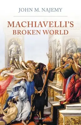 Machiavellis zerbrochene Welt - Machiavelli's Broken World