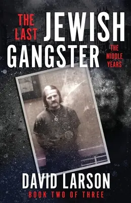 Der letzte jüdische Gangster: Die mittleren Jahre - The Last Jewish Gangster: The Middle Years