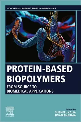 Biopolymere auf Proteinbasis: Von der Quelle zu biomedizinischen Anwendungen - Protein-Based Biopolymers: From Source to Biomedical Applications