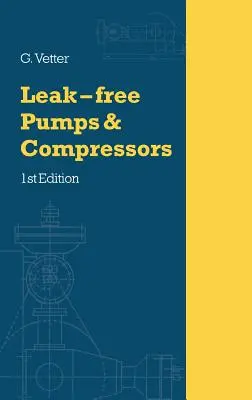 Handbuch für leckagefreie Pumpen und Kompressoren - Leak-Free Pumps and Compressors Handbook