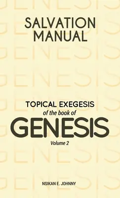 Salvation Manual: Thematische Exegese des Buches Genesis - Band 2 - Salvation Manual: Topical Exegesis of the Book of Genesis - Volume 2