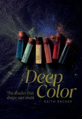 Deep Color: Die Schattierungen, die unsere Seele formen - Deep Color: The Shades That Shape Our Souls