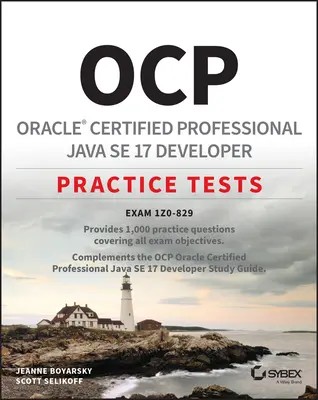 Ocp Oracle Zertifizierter Professioneller Java Se 17 Entwickler Praxis Tests: Prüfung 1z0-829 - Ocp Oracle Certified Professional Java Se 17 Developer Practice Tests: Exam 1z0-829