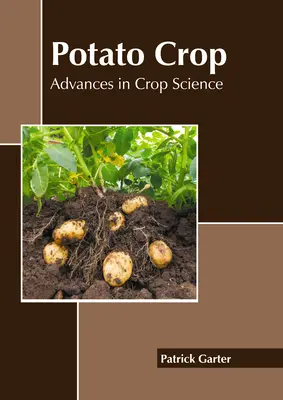 Kartoffelpflanze: Fortschritte in der Pflanzenbaukunde - Potato Crop: Advances in Crop Science