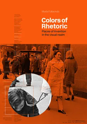 Farben der Rhetorik: Orte der Erfindung im visuellen Bereich - Colors of Rhetoric: Places of Invention in the Visual Realm