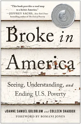 Pleite in Amerika: Sehen, Verstehen und Beenden der Armut - Broke in America: Seeing, Understanding, and Ending Us Poverty