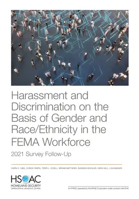 Belästigung und Diskriminierung aufgrund des Geschlechts und der Ethnie in der Fema-Belegschaft: Follow-up der Erhebung aus dem Jahr 2021 - Harassment and Discrimination on the Basis of Gender and Race/Ethnicity in the Fema Workforce: 2021 Survey Follow-Up