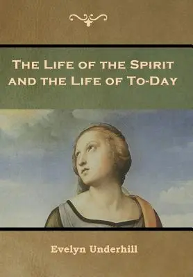 Das Leben des Geistes und das Leben des Tages - The Life of the Spirit and the Life of To-Day