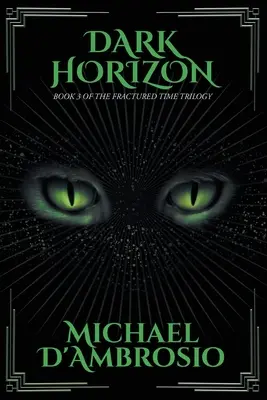 Dunkler Horizont: Buch 3 der Trilogie über die gebrochene Zeit - Dark Horizon: Book 3 of the Fractured Time Trilogy