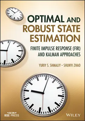 Optimale und robuste Zustandsabschätzung: Finite Impulse Response (Fir) und Kalman-Ansätze - Optimal and Robust State Estimation: Finite Impulse Response (Fir) and Kalman Approaches