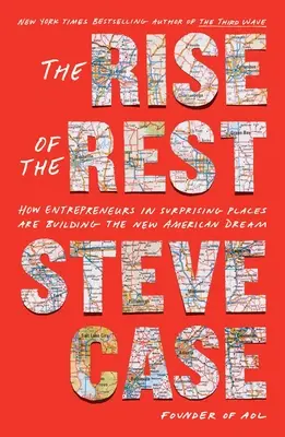 The Rise of the Rest: Wie Unternehmer an überraschenden Orten den neuen amerikanischen Traum verwirklichen - The Rise of the Rest: How Entrepreneurs in Surprising Places Are Building the New American Dream