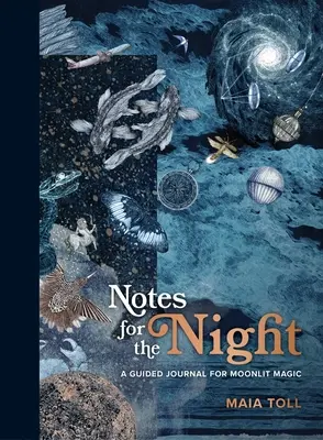 Notizen für die Nacht: Ein geführtes Tagebuch für Mondscheinmagie - Notes for the Night: A Guided Journal for Moonlit Magic