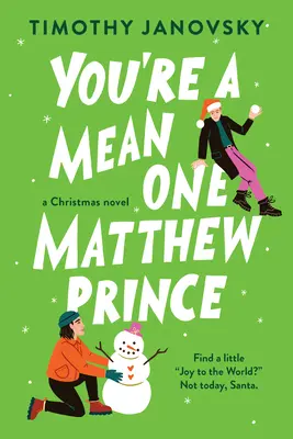 Du bist ein Fiesling, Matthew Prince - You're a Mean One, Matthew Prince