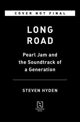 Der lange Weg: Pearl Jam und der Soundtrack einer Generation - Long Road: Pearl Jam and the Soundtrack of a Generation