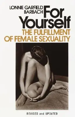 Für Sie selbst: Die Verwirklichung der weiblichen Sexualität - For Yourself: The Fulfillment of Female Sexuality
