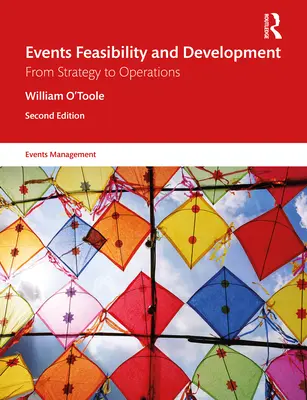 Durchführbarkeit und Entwicklung von Veranstaltungen: Von der Strategie zum Betrieb - Events Feasibility and Development: From Strategy to Operations