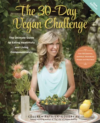 Die 30-tägige vegane Herausforderung (Aktualisierte Ausgabe): Der ultimative Leitfaden für eine gesunde Ernährung und ein mitfühlendes Leben - The 30-Day Vegan Challenge (Updated Edition): The Ultimate Guide to Eating Healthfully and Living Compassionately