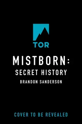 Mistborn: Geheime Geschichte - Mistborn: Secret History