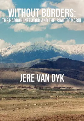 Ohne Grenzen: Das Haqqani-Netzwerk und der Weg nach Kabul - Without Borders: The Haqqani Network and the Road to Kabul