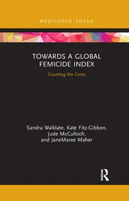 Auf dem Weg zu einem globalen Femizid-Index: Zählung der Kosten - Towards a Global Femicide Index: Counting the Costs