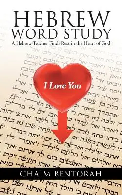 Hebräisches Wortstudium: Ein Hebräisch-Lehrer findet Ruhe im Herzen Gottes - Hebrew Word Study: A Hebrew Teacher Finds Rest in the Heart of God