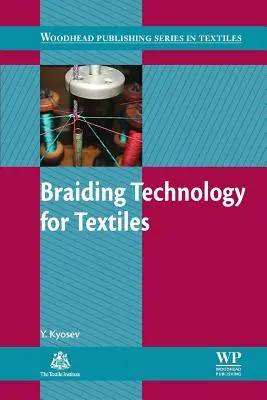Flechttechnik für Textilien: Prinzipien, Design und Verfahren - Braiding Technology for Textiles: Principles, Design and Processes