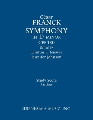 Sinfonie in d-Moll, CFF 130: Studienpartitur - Symphony in D minor, CFF 130: Study score