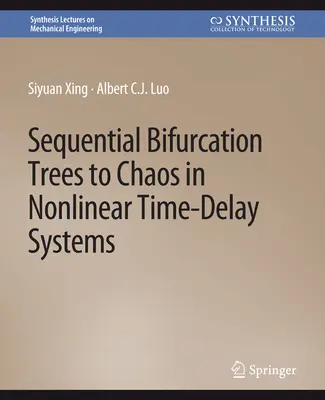 Sequentielle Bifurkationsbäume zum Chaos in nichtlinearen zeitverzögerten Systemen - Sequential Bifurcation Trees to Chaos in Nonlinear Time-Delay Systems