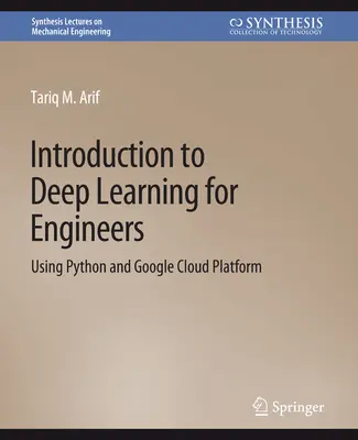 Einführung in Deep Learning für Ingenieure - mit Python und Google Cloud Platform - Introduction to Deep Learning for Engineers - Using Python and Google Cloud Platform