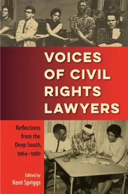 Stimmen von Bürgerrechtsanwälten: Betrachtungen aus dem tiefen Süden, 1964-1980 - Voices of Civil Rights Lawyers: Reflections from the Deep South, 1964-1980