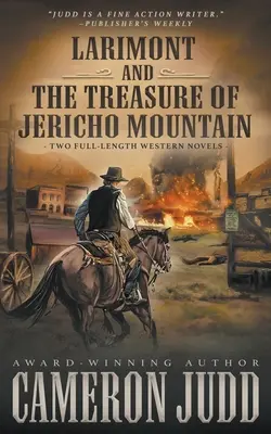 Larimont und Der Schatz von Jericho Mountain: Zwei abendfüllende Westernromane - Larimont and The Treasure of Jericho Mountain: Two Full Length Western Novels