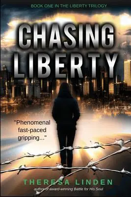 Die Jagd nach der Freiheit: Buch Eins der Liberty-Trilogie - Chasing Liberty: Book One in the Liberty Trilogy