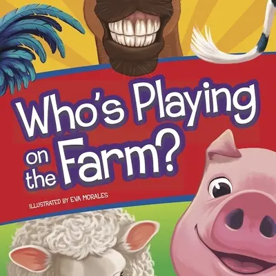 Wer spielt auf dem Bauernhof? - Who's Playing on the Farm?