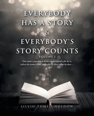 Jeder hat eine Geschichte & Jedermanns Geschichte zählt: Die Reise eines Mannes, um besser zu verstehen, wer er ist, wo er herkommt und warum er tut, was er tut. - Everybody Has a Story & Everybody's Story Counts: One Man's Journey to Better Understand Who He Is, Where He Comes From, and Why He Does What He Does.