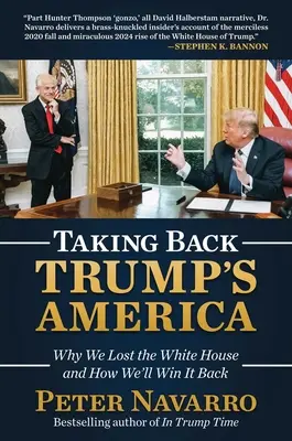 Trumps Amerika zurückerobern: Warum wir das Weiße Haus verloren haben und wie wir es zurückgewinnen werden - Taking Back Trump's America: Why We Lost the White House and How We'll Win It Back