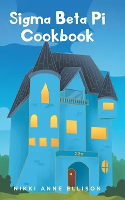 Sigma Beta Pi Kochbuch - Sigma Beta Pi Cookbook