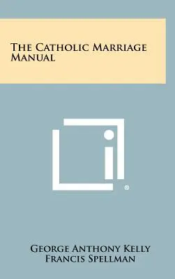 Das Handbuch der katholischen Ehe - The Catholic Marriage Manual