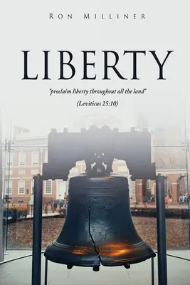 Freiheit: Verkündet die Freiheit im ganzen Land (Levitikus 25:10) - Liberty: proclaim liberty throughout all the land (Leviticus 25:10)