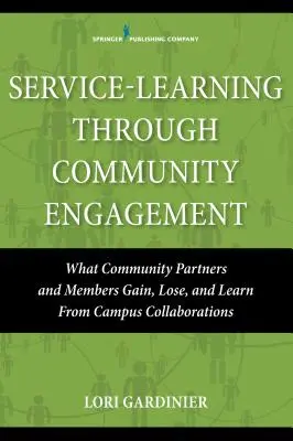 Service-Learning durch gesellschaftliches Engagement: Was Partner und Mitglieder der Gemeinschaft durch die Zusammenarbeit mit dem Campus gewinnen, verlieren und lernen - Service-Learning Through Community Engagement: What Community Partners and Members Gain, Lose, and Learn from Campus Collaborations