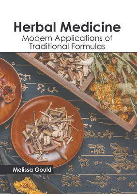 Kräutermedizin: Moderne Anwendungen von traditionellen Formeln - Herbal Medicine: Modern Applications of Traditional Formulas