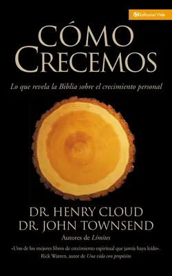 Cmo Crecemos: Lo que la Biblia revela acerca del crecimiento personal