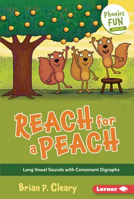 Reach for a Peach: Lange Vokallaute mit Konsonantendigraphen - Reach for a Peach: Long Vowel Sounds with Consonant Digraphs