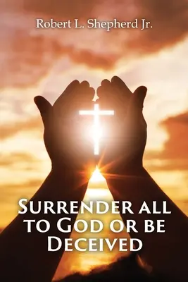 ÜBERGEBT ALLES GOTT ODER LASST EUCH TÄUSCHEN!!! (Der Endzeitgeist der Täuschung) - SURRENDER ALL TO GOD OR BE DECEIVED!!! (The Endtime Spirit of Deception)