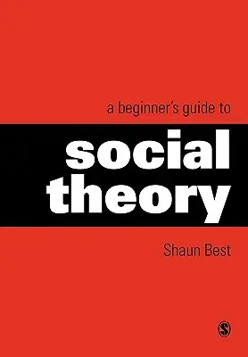 Leitfaden für Einsteiger in die Gesellschaftstheorie - A Beginner′s Guide to Social Theory