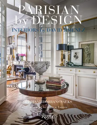 Pariser Design: Innenräume von David Jimenez - Parisian by Design: Interiors by David Jimenez