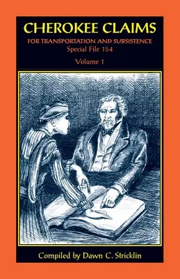 Cherokee-Ansprüche auf Transport und Unterhalt, Sonderakte 154: Band 1 - Cherokee Claims for Transportation and Subsistence, Special File 154: Volume 1