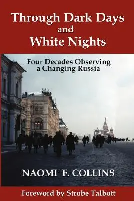 Durch dunkle Tage und weiße Nächte: Vier Jahrzehnte Beobachtung eines sich wandelnden Russlands - Through Dark Days and White Nights: Four Decades Observing a Changing Russia