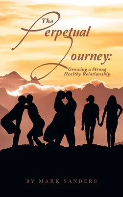 Die immerwährende Reise: Der Aufbau einer starken, gesunden Beziehung - The Perpetual Journey: Growing a Strong Healthy Relationship